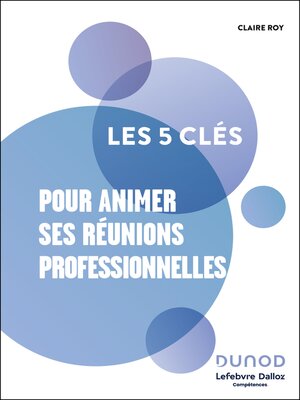 cover image of Les 5 clés pour animer ses réunions professionnelles